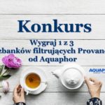 Konkurs z Aquaphor Wygraj 1 z 3 dzbanków filtrujących Provance Aquaphor